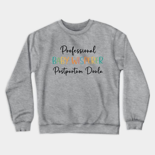 Postpartum Doula Crewneck Sweatshirt by RefinedApparelLTD